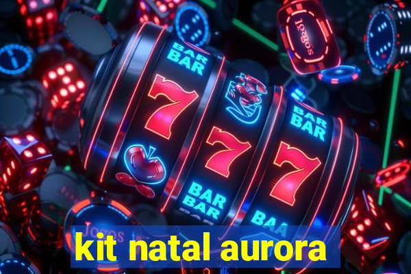 kit natal aurora